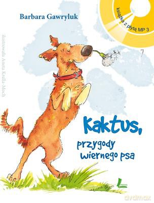 Kaktus Przygody Wiernego Psa Z Płytą Cd (TW) - Barbara Gawryluk [KSIĄŻKA]
