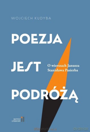 Poezja jest podróżą - Wojciech Kudyba [KSIĄŻKA]