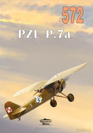 PZL P.7a nr 572 - Janusz Ledwoch [KSIĄŻKA]