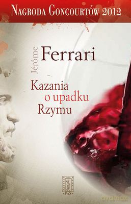 Kazanie O Upadku Rzymu - Jerome Ferrari [KSIĄŻKA]