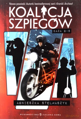 Koalicja Szpiegów Baza G-8 - Agnieszka Stelmaszyk [KSIĄŻKA]