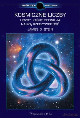 Kosmiczne Liczby Liczby Które Definiują Naszą Rzeczywistość - James D Stein [KSIĄŻKA]