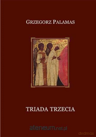Triada trzecia - Grzegorz Palamas [KSIĄŻKA]