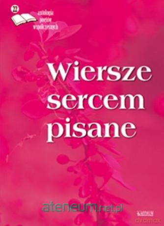 Wiersze sercem pisane 22 [KSIĄŻKA]