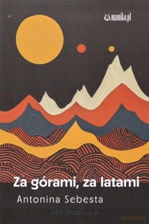 Za górami za latami - Antonina Sebesta [KSIĄŻKA]