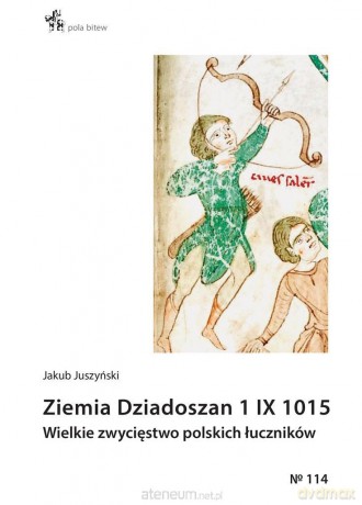 Ziemia Dziadoszan 1 IX 1015 - Jakub Juszyński [KSIĄŻKA]