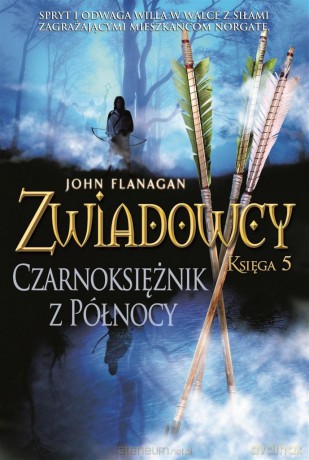 Zwiadowcy (Tom 5) Czarnoksiężnik z Północy - John Flanagan [KSIĄŻKA]