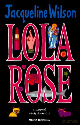 Lola Rose - Jacqueline Wilson [KSIĄŻKA]