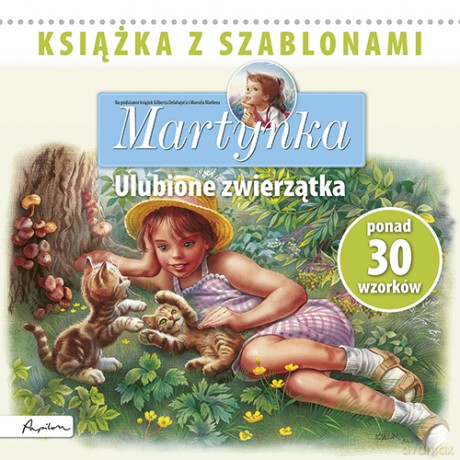 Martynka Ulubione Zwierzątka Książka Z Szablonami - Gilbert Delahaye, Marcel Marlier [KSIĄŻKA]