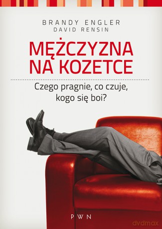 Mężczyzna Na Kozetce Czego Pragnie Co Czuje Kogo Się Boi - Brandy Engler, David Rensin [KSIĄŻKA]