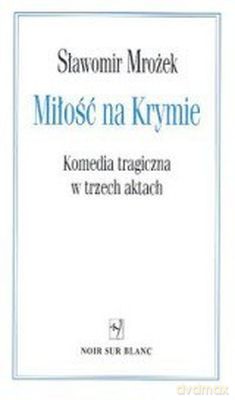 Miłość Na Krymie Komedia Tragiczna W Trzech Aktach - Sławomir Mrożek [KSIĄŻKA]