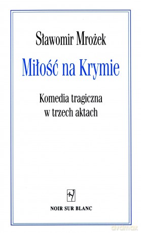 Miłość Na Krymie Komedia Tragiczna W Trzech Aktach - Sławomir Mrożek [KSIĄŻKA]