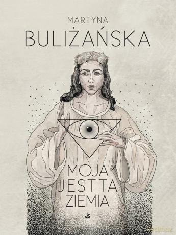 Moja Jest Ta Ziemia - Martyna Buliżańska [KSIĄŻKA]