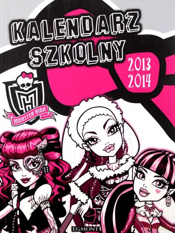 Monster High Kalendarz Szkolny 2013/2014 [KSIĄŻKA]