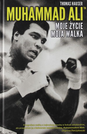 Muhammad Ali Moje Życie Moja Walka (TW) - Thomas Hauser [KSIĄŻKA]