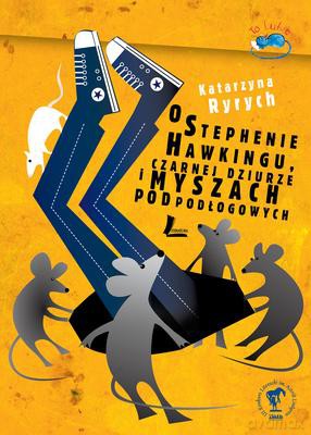 O Stephenie Hawkingu Czarnej Dziurze I Myszach Podłogowych (TW) - Katarzyna Ryrych [KSIĄŻKA]