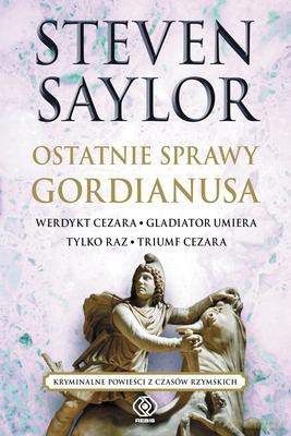 Ostatnie Sprawy Gordianusa - Steven Saylor [KSIĄŻKA]