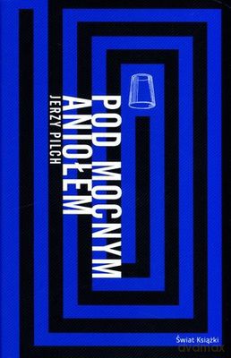 Pod Mocnym Aniołem (TW) - Jerzy Pilch [KSIĄŻKA]