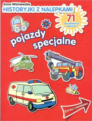 Pojazdy Specjalne Historyjki Z Nalepkami - Anna Wiśniewska [KSIĄŻKA]