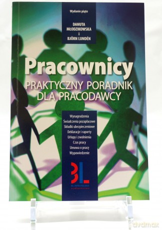 Pracownicy Praktyczny Poradnik Dla Pracodawcy Wyd. 5 - Danuta Młodzikowska, Björn Lunden [KSIĄŻKA]
