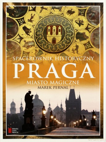 Praga Spacerownik Historyczny - Marek Pernal [KSIĄŻKA]
