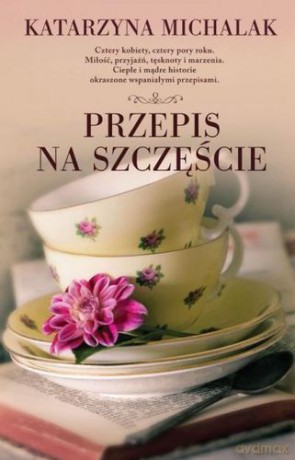 Przepis Na Szczęście - Katarzyna Michalak [KSIĄŻKA]