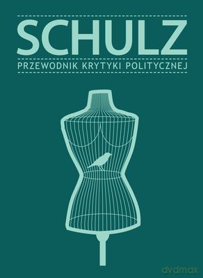 Schulz Przewodnik Krytyki Politycznej [KSIĄŻKA]