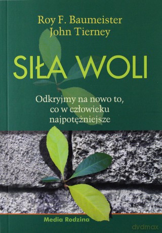 Siła Woli - Roy F. Baumeister [KSIĄŻKA]