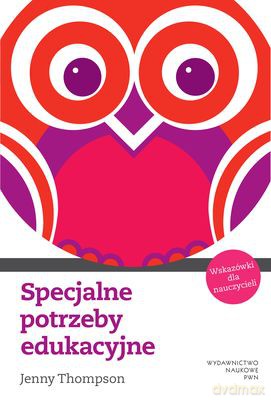 Specjalne Potrzeby Edukacyjne Uczniów Wskazówki Dla Nauczyciela - Thompson Jenny [KSIĄŻKA]