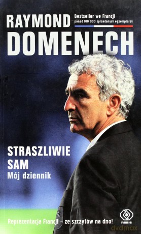 Straszliwie Sam Mój Dziennik - Raymond Domenech [KSIĄŻKA]