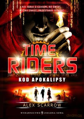 Time Riders Kod Apokalipsy - Alex Scarrow [KSIĄŻKA]