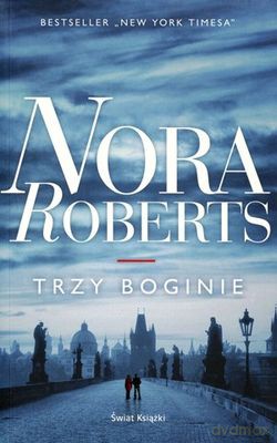 Trzy Boginie - Nora Roberts [KSIĄŻKA]
