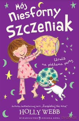 Mój niesforny szczeniak. Urwis Na Pidżama Party - Holly Webb [KSIĄŻKA]