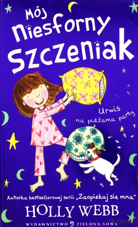 Mój niesforny szczeniak. Urwis Na Pidżama Party - Holly Webb [KSIĄŻKA]