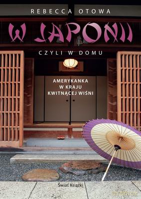 W Japonii Czyli W Domu - Rebecca Otowa [KSIĄŻKA]