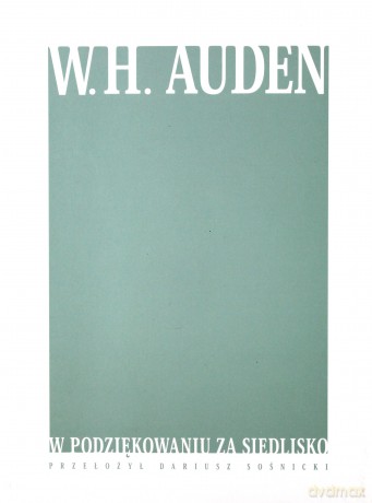 W Podziękowaniu Za Siedlisko - W.H. Auden [KSIĄŻKA]