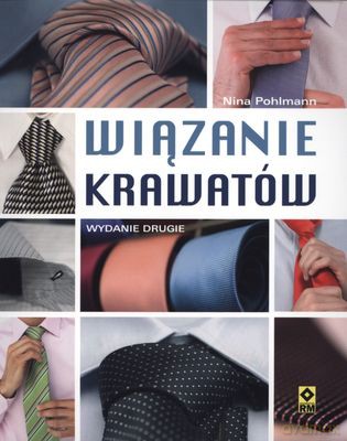 Wiązanie Krawatów Wyd. II - Nina Pohlmann [KSIĄŻKA]
