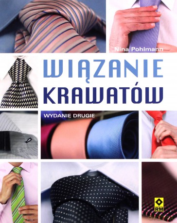 Wiązanie Krawatów Wyd. II - Nina Pohlmann [KSIĄŻKA]