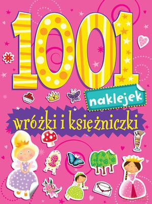 Wróżki I Księżniczki 1001 Naklejek [KSIĄŻKA]