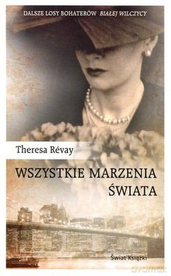 Wszystkie Marzenia Świata - Theresa Revay [KSIĄŻKA]