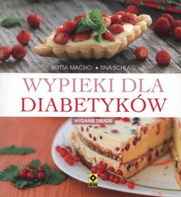 Wypieki Dla Diabetyków Wyd. II - Britta Macho, Tina Schlag [KSIĄŻKA]