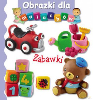 Zabawki Obrazki Dla Maluchów (TW) - Nathalie Belineau, Emilie Beaumont [KSIĄŻKA]