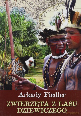 Zwierzęta Z Lasu Dziewiczego - Arkady Fiedler [KSIĄŻKA]