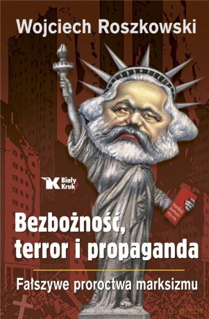 Bezbożność, terror i propaganda - Wojciech Roszkowski [KSIĄŻKA]