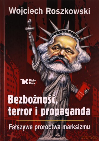 Bezbożność, terror i propaganda - Wojciech Roszkowski [KSIĄŻKA]