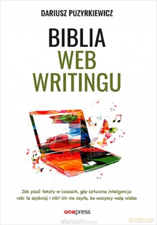 Biblia webwritingu - Dariusz Puzyrkiewicz [KSIĄŻKA]