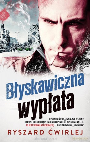 Błyskawiczna wypłata - Ryszard Ćwirlej [KSIĄŻKA]