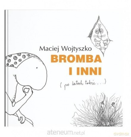 Bromba i inni (po latach także...) - Maciej Wojtyszko [KSIĄŻKA]