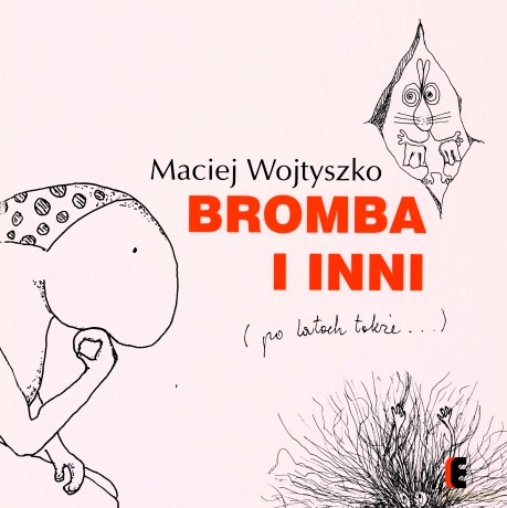 Bromba i inni (po latach także...) - Maciej Wojtyszko [KSIĄŻKA]