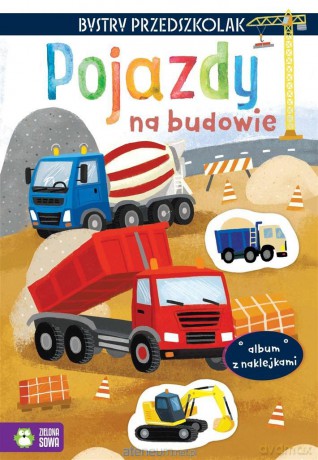 Bystry przedszkolak. Pojazdy na budowie - Zuzanna Osuchowska, Agnieszka Sakra-Sojka [KSIĄŻKA]